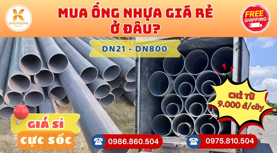 Mua Ống Nhựa Giá Rẻ Ở Đâu CHIẾT KHẤU CAO nhất thị trường CHỈ TỪ: 9.000đ/cây Giá Sỉ, Sẵn Kho Số Lượng Lớn Liên hệ Khởi Hoàn Đặt hàng Giao Hàng Nhanh Toàn Quốc