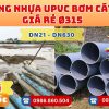 Ống nhựa bơm cát phi 315 uPVC CHIẾT KHẤU CAO nhất thị trường CHỈ TỪ 1.817.920 đ/cây Khởi Hoàn Giao Hàng Toàn Quốc Nhanh Chóng, Giá sỉ cực tốt, tư vấn nhiệt tình