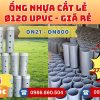 Ống Nhựa Cắt Khúc Giá Rẻ Phi 120 uPVC CHIẾT KHẤU CAO nhất thị trường CHỈ TỪ: 27.000 đ/mét Cắt Theo Yêu Cầu. Khởi Hoàn Giao Hàng Toàn Quốc Nhanh Chóng, Báo Giá Sỉ