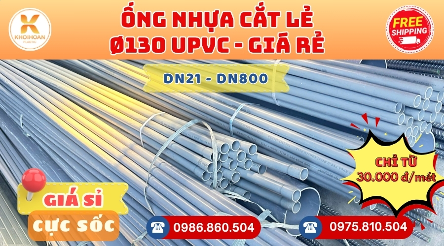 Ống Nhựa Cắt Khúc Giá Rẻ Phi 130 uPVC CHIẾT KHẤU CAO nhất thị trường CHỈ TỪ: 30.000 đ/mét Cắt Theo Yêu Cầu. Khởi Hoàn Giao Hàng Toàn Quốc Nhanh Chóng, Báo Giá Sỉ