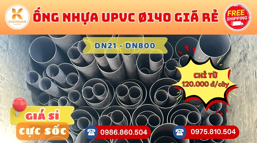Các Loại Ống Nhựa uPVC Phi 140 Giá Rẻ Phổ Biến - Giá Tại Xưởng - Kho Khởi Hoàn CHỈ TỪ: 120.000 đ/cây