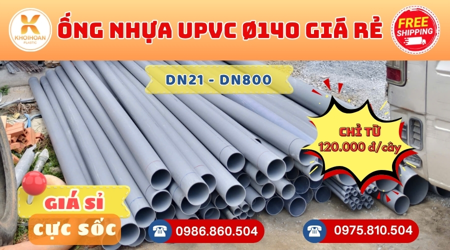 Các Loại Ống Nhựa uPVC Phi 140 Giá Rẻ Phổ Biến - Giá Tại Xưởng - Kho Khởi Hoàn CHỈ TỪ: 120.000 đ/cây