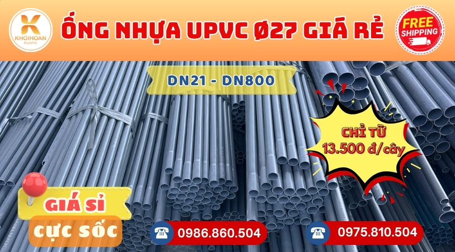 Các Loại Ống Nhựa uPVC Phi 27 Giá Rẻ Phổ Biến - Giá Tại Xưởng - Kho Khởi Hoàn CHỈ TỪ: 13.500 đ/cây