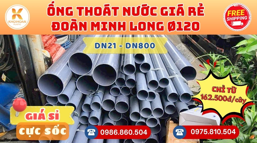 Mua Ống Nhựa Đoàn Minh Long Phi 120 Giá Rẻ CHIẾT KHẤU CAO nhất thị trường CHỈ TỪ: 162.500đ/cây Giá Sỉ, Sẵn Kho Số Lượng Lớn Liên hệ Khởi Hoàn Đặt hàng Nhanh Chóng