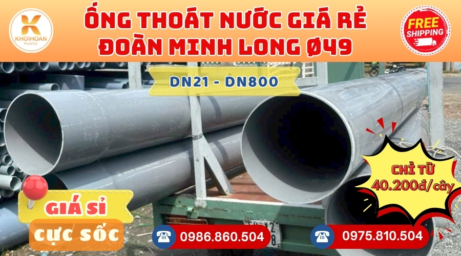 Mua Ống Nhựa Đoàn Minh Long Phi 49 Giá Rẻ CHIẾT KHẤU CAO nhất thị trường CHỈ TỪ: 40.200đ/cây Giá Sỉ, Sẵn Kho Số Lượng Lớn Liên hệ Khởi Hoàn Đặt hàng Nhanh Chóng