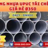 Ống Nhựa Tái Chế Giá Rẻ Phi 350 uPVC CHIẾT KHẤU CAO nhất thị trường CHỈ TỪ: 840.000 đ/cây Giá Sỉ, Sẵn Kho Số Lượng Lớn Liên hệ Đặt hàng Giao Hàng Toàn Quốc Nhanh