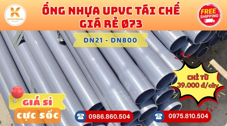 Ống Nhựa Tái Chế Giá Rẻ Phi 73 uPVC CHIẾT KHẤU CAO nhất thị trường CHỈ TỪ: 39.000 đ/cây Giá Sỉ, Sẵn Kho Số Lượng Lớn Liên hệ Đặt hàng Giao Hàng Toàn Quốc Nhanh