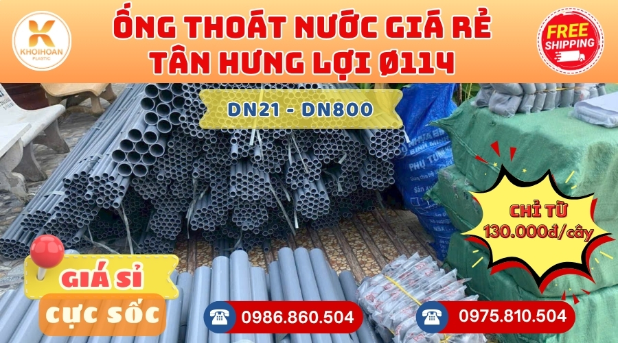 Mua Ống Nhựa Tân Hưng Lợi Phi 114 Giá Rẻ CHIẾT KHẤU CAO nhất thị trường CHỈ TỪ: 130.000đ/cây Giá Sỉ, Sẵn Kho Số Lượng Lớn Liên hệ Khởi Hoàn Đặt hàng Nhanh Chóng