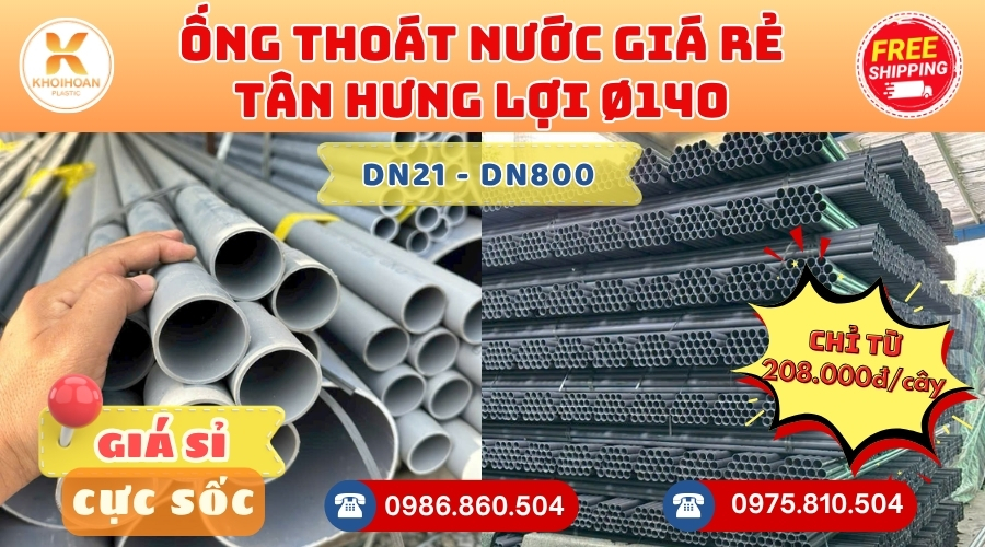 Mua Ống Nhựa Tân Hưng Lợi Phi 140 Giá Rẻ CHIẾT KHẤU CAO nhất thị trường CHỈ TỪ: 208.000đ/cây Giá Sỉ, Sẵn Kho Số Lượng Lớn Liên hệ Khởi Hoàn Đặt hàng Nhanh Chóng