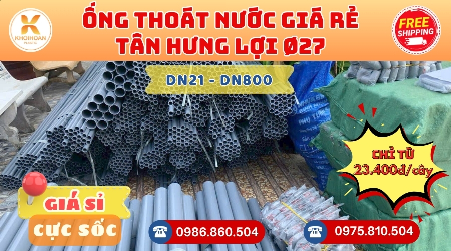 Mua Ống Nhựa Tân Hưng Lợi Phi 27 Giá Rẻ CHIẾT KHẤU CAO nhất thị trường CHỈ TỪ: 23.400đ/cây Giá Sỉ, Sẵn Kho Số Lượng Lớn Liên hệ Khởi Hoàn Đặt hàng Nhanh Chóng