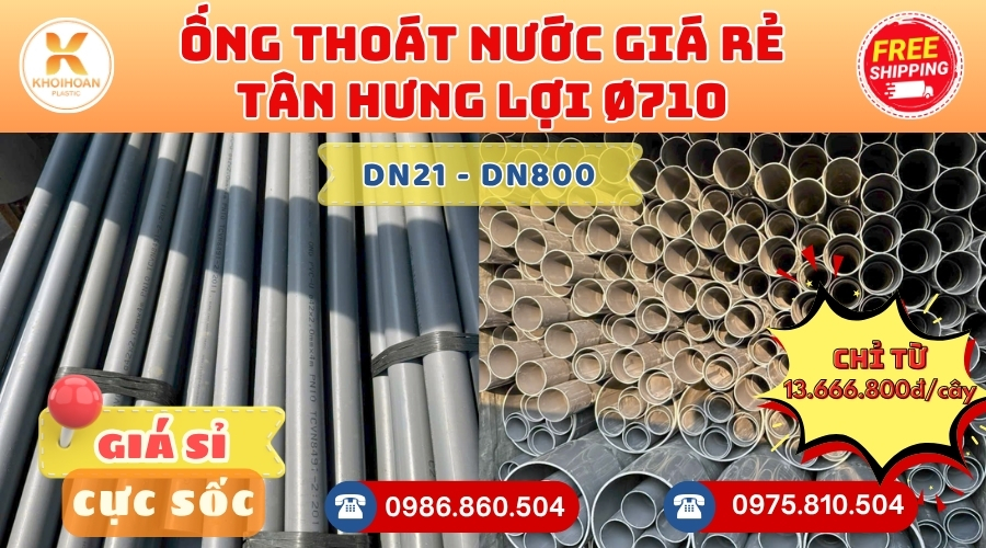 Mua Ống Nhựa Tân Hưng Lợi Phi 710 Giá Rẻ CHIẾT KHẤU CAO nhất thị trường CHỈ TỪ: 13.666.800đ/cây Giá Sỉ, Sẵn Kho Số Lượng Lớn Liên hệ Khởi Hoàn Đặt hàng Nhanh Chóng