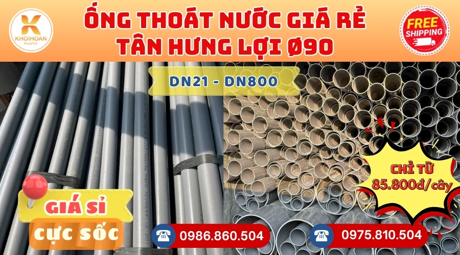 ong-nhua-tan-hung-loi-phi-90-gia-re-3 Mua Ống Nhựa Tân Hưng Lợi Phi 90 Giá Rẻ CHIẾT KHẤU CAO nhất thị trường CHỈ TỪ: 85.800đ/cây Giá Sỉ, Sẵn Kho Số Lượng Lớn Liên hệ Khởi Hoàn Đặt hàng Nhanh Chóng