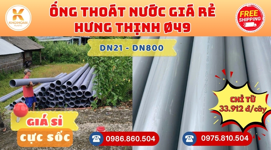 Mua Ống Thoát Hưng Thịnh Phi 49 Giá Rẻ CHIẾT KHẤU CAO nhất thị trường CHỈ TỪ: 33.912 đ/cây Giá Sỉ, Sẵn Kho Số Lượng Lớn Liên hệ Khởi Hoàn Đặt hàng Nhanh Chóng