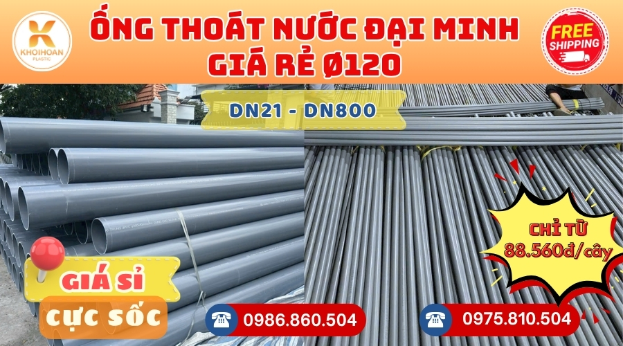 Mua Ống Thoát Nước Đại Minh Phi 120 Giá Rẻ CHIẾT KHẤU CAO nhất thị trường CHỈ TỪ: 88.560 đ/cây Giá Sỉ, Sẵn Kho Số Lượng Lớn Liên hệ Khởi Hoàn Đặt hàng Nhanh Chóng