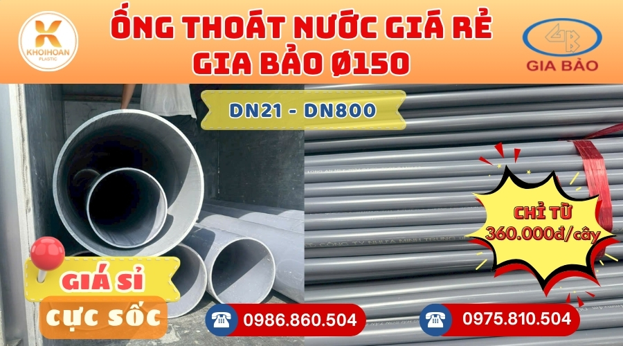 Mua Ống Thoát Nước Gia Bảo Phi 150 Giá Rẻ CHIẾT KHẤU CAO nhất thị trường CHỈ TỪ: 360.000đ/cây Giá Sỉ, Sẵn Kho Số Lượng Lớn Liên hệ Khởi Hoàn Đặt hàng Nhanh Chóng