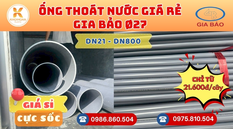 Mua Ống Thoát Nước Gia Bảo Phi 27 Giá Rẻ CHIẾT KHẤU CAO nhất thị trường CHỈ TỪ: 27.600đ/cây Giá Sỉ, Sẵn Kho Số Lượng Lớn Liên hệ Khởi Hoàn Đặt hàng Nhanh Chóng