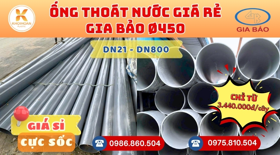 Mua Ống Thoát Nước Gia Bảo Phi 450 Giá Rẻ CHIẾT KHẤU CAO nhất thị trường CHỈ TỪ: 3.440.000đ/cây Giá Sỉ, Sẵn Kho Số Lượng Lớn Liên hệ Khởi Hoàn Đặt hàng Nhanh Chóng