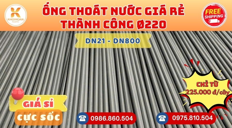 Mua Ống Thoát Nước Thành Công D220 Giá Rẻ CHIẾT KHẤU CAO nhất thị trường CHỈ TỪ: 225.000 đ/cây Giá Sỉ, Sẵn Kho Số Lượng Lớn Liên hệ Khởi Hoàn Đặt hàng Nhanh Chóng