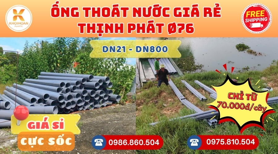 Mua Ống Thoát Nước Thịnh Phát D76 Giá Rẻ CHIẾT KHẤU CAO nhất thị trường CHỈ TỪ: 70.000đ/cây Giá Sỉ, Sẵn Kho Số Lượng Lớn Liên hệ Khởi Hoàn Đặt hàng Nhanh Chóng