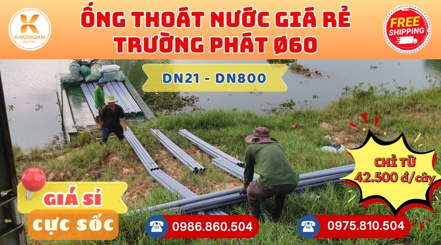 Mua Ống Thoát Trường Phát Phi 60 Giá Rẻ CHIẾT KHẤU CAO nhất thị trường CHỈ TỪ: 42.500 đ/cây Giá Sỉ, Sẵn Kho Số Lượng Lớn Liên hệ Khởi Hoàn Đặt hàng Nhanh Chóng