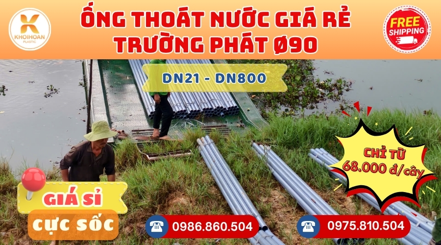 Mua Ống Thoát Trường Phát Phi 90 Giá Rẻ CHIẾT KHẤU CAO nhất thị trường CHỈ TỪ: 68.000 đ/cây Giá Sỉ, Sẵn Kho Số Lượng Lớn Liên hệ Khởi Hoàn Đặt hàng Nhanh Chóng