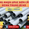Ống nhựa bơm cát Minh Trung Phi 140 uPVC CHIẾT KHẤU CAO nhất thị trường CHỈ TỪ: 452.576 đ/cây Khởi Hoàn Giao Hàng Toàn Quốc Nhanh Chóng, Giá sỉ cực tốt, Tư vấn nhiệt tình