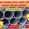 Ống nhựa bơm cát Minh Trung Phi 300 uPVC CHIẾT KHẤU CAO nhất thị trường CHỈ TỪ: 2.157.300 đ/cây Khởi Hoàn Giao Hàng Toàn Quốc Nhanh Chóng, Giá sỉ cực tốt, Tư vấn nhiệt tình