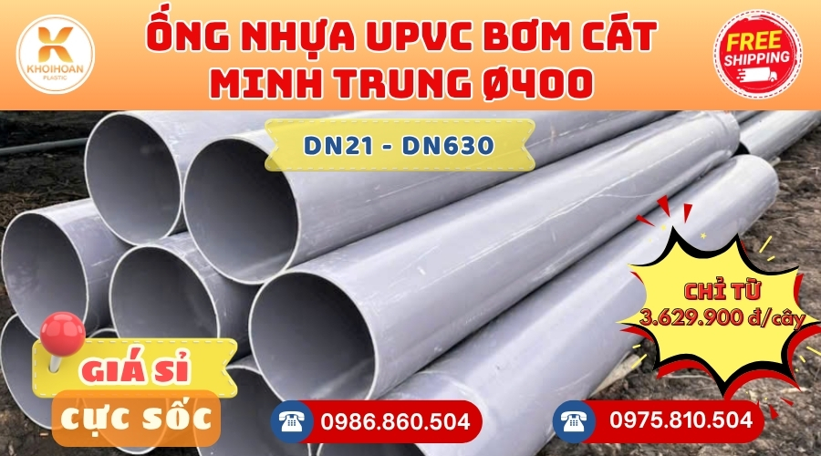 Ống nhựa bơm cát Minh Trung Phi 400 uPVC CHIẾT KHẤU CAO nhất thị trường CHỈ TỪ: 3.629.900 đ/cây Khởi Hoàn Giao Hàng Toàn Quốc Nhanh Chóng, Giá sỉ cực tốt, Tư vấn nhiệt tình