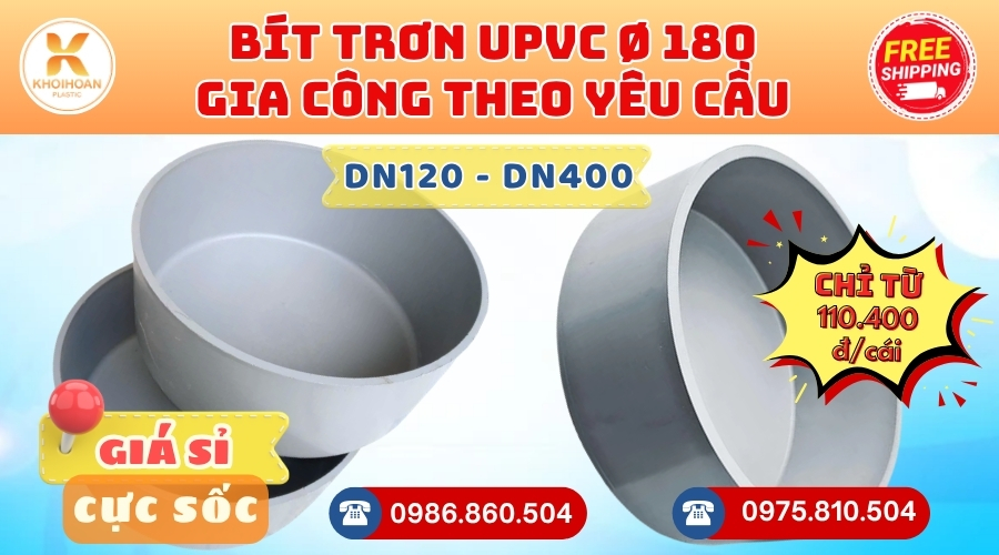 Khởi Hoàn chuyên phụ kiện gia công theo yêu cầu: Bít Trơn Nhựa uPVC phi 180 gia công theo yêu cầu. CHỈ TỪ: 110.400đ/cái Sẵn kho số lượng lớn, giao nhanh toàn quốc