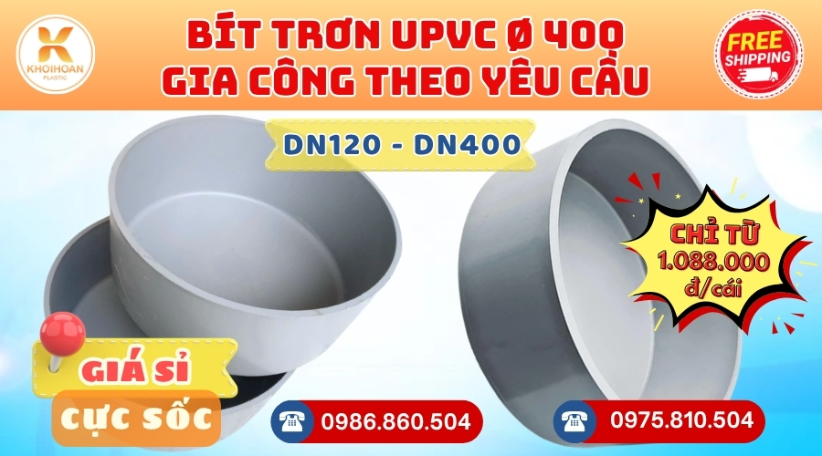 Khởi Hoàn chuyên phụ kiện gia công theo yêu cầu: Bít Trơn Nhựa uPVC phi 400 gia công theo yêu cầu. CHỈ TỪ: 1.088.000đ/cái Sẵn kho số lượng lớn, giao nhanh toàn quốc