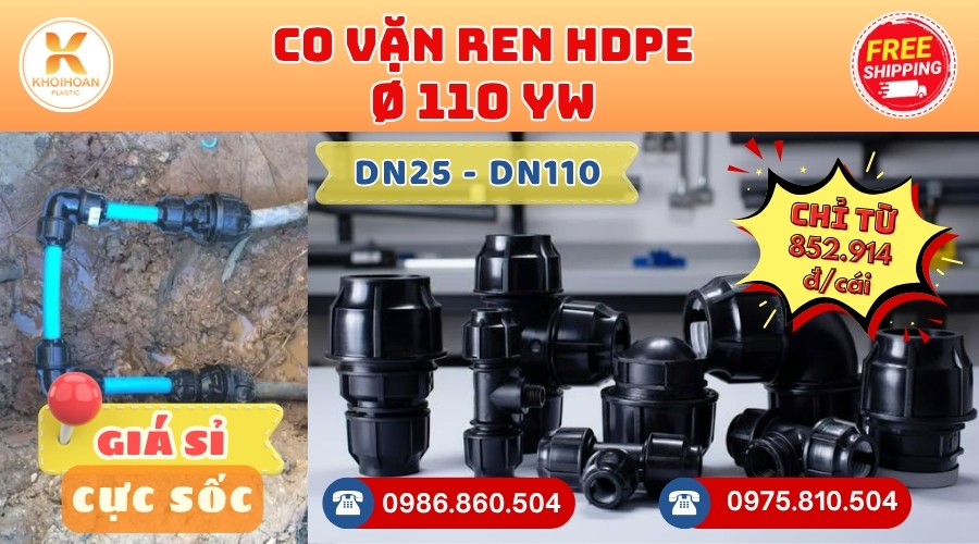 co-hdpe-phi-110-van-ren-yw-3 Khởi Hoàn chuyên phụ kiện HDPE chiết khấu cao: Co HDPE Phi 110 Vặn Ren YW CHỈ TỪ: 852.914đ/cái. Sẵn kho số lượng lớn, giao nhanh toàn quốc. Bao sỉ, lẻ, công trình