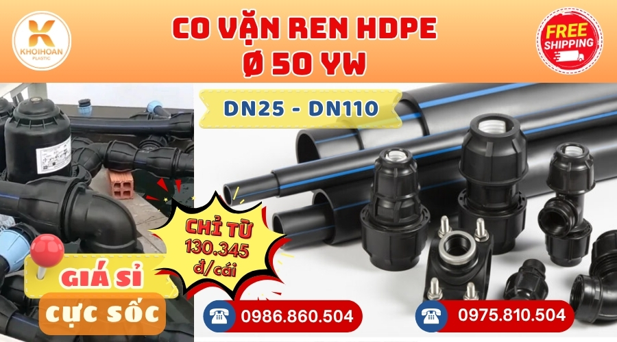 Khởi Hoàn chuyên phụ kiện HDPE chiết khấu cao: Co HDPE Phi 50 Vặn Ren YW CHỈ TỪ: 130.345đ/cái. Sẵn kho số lượng lớn, giao nhanh toàn quốc. Bao sỉ, lẻ, công trình