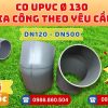 Khởi Hoàn chuyên phụ kiện gia công theo yêu cầu: Co nhựa upvc phi 130 CHỈ TỪ: 94.400đ/cái Sẵn kho số lượng lớn, giao nhanh toàn quốc. Bao sỉ, lẻ, công trình