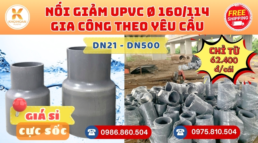 Khởi Hoàn chuyên phụ kiện gia công theo yêu cầu: Nối Giảm uPVC phi 160/114 gia công theo yêu cầu. CHỈ TỪ: 62.400đ/cái Sẵn kho số lượng lớn, giao nhanh toàn quốc