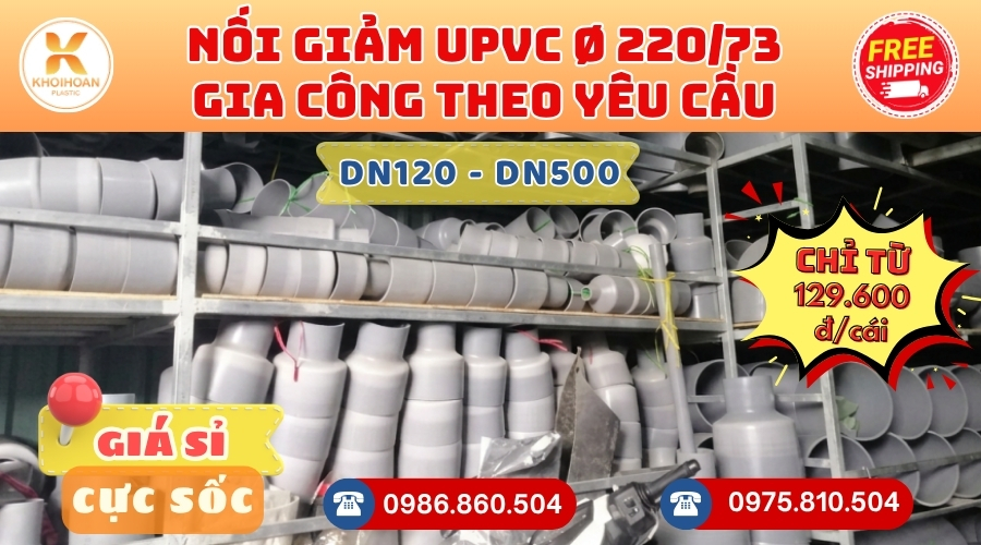 Khởi Hoàn chuyên phụ kiện gia công theo yêu cầu: Nối Giảm uPVC phi 220/73 gia công theo yêu cầu. CHỈ TỪ: 129.600đ/cái Sẵn kho số lượng lớn, giao nhanh toàn quốc