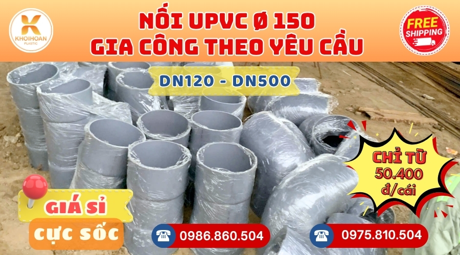 Khởi Hoàn chuyên phụ kiện gia công theo yêu cầu: Nối nhựa upvc phi 150 CHỈ TỪ: 50.400đ/cái Sẵn kho số lượng lớn, giao nhanh toàn quốc. Bao sỉ, lẻ, công trình