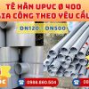 Khởi Hoàn chuyên cung cấp phụ kiện gia công theo yêu cầu: Tê uPVC phi 400 gia công theo yêu cầu. CHỈ TỪ: 2.848.000đ/cái Sẵn kho số lượng lớn, giao nhanh toàn quốc