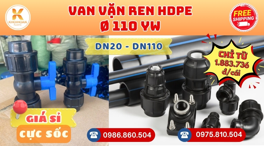 Khởi Hoàn chuyên cung cấp phụ kiện ngành nước. Van HDPE Phi 110 Vặn Ren YW Đài Loan. CHỈ TỪ: 1.883.736đ/cái Sẵn kho số lượng lớn, giao nhanh toàn quốc