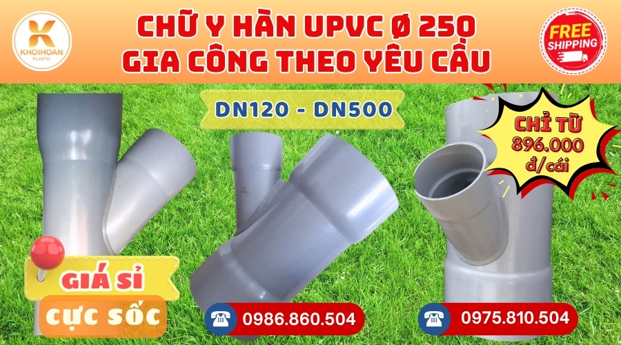 Khởi Hoàn chuyên phụ kiện gia công theo yêu cầu: Y hàn uPVC phi 250 gia công theo yêu cầu. CHỈ TỪ: 896.000đ/cái Sẵn kho số lượng lớn, giao nhanh toàn quốc