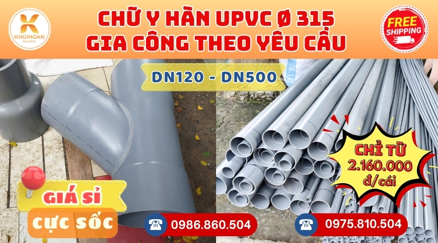 Khởi Hoàn chuyên phụ kiện gia công theo yêu cầu: Y hàn uPVC phi 315 gia công theo yêu cầu. CHỈ TỪ: 2.160.000đ/cái Sẵn kho số lượng lớn, giao nhanh toàn quốc