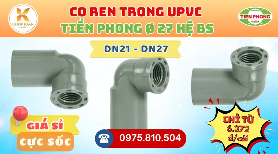 Khởi Hoàn chuyên phân phối ống nhựa, phụ kiện ngành nước Tiền Phong - Co Ren Trong uPVC Tiền Phong Phi 27 CHỈ TỪ: 6.372đ/cái | Sẵn kho số lượng lớn, giao nhanh toàn quốc