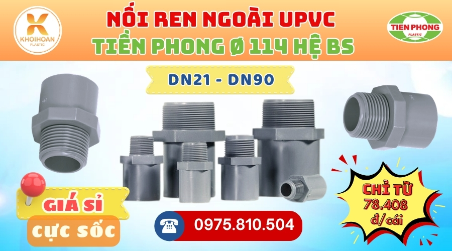 Khởi Hoàn chuyên phân phối ống nhựa, phụ kiện ngành nước Tiền Phong - Nối Ren Ngoài uPVC Tiền Phong Phi 114 CHỈ TỪ: 78.408đ/cái | Sẵn kho số lượng lớn, giao nhanh toàn quốc