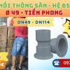Khởi Hoàn chuyên phân phối ống nhựa, phụ kiện ngành nước Tiền Phong - Nối Thông Sàn uPVC Phi 49 Tiền Phong CHỈ TỪ: 23.868đ/cái | Sẵn kho số lượng lớn, giao nhanh toàn quốc