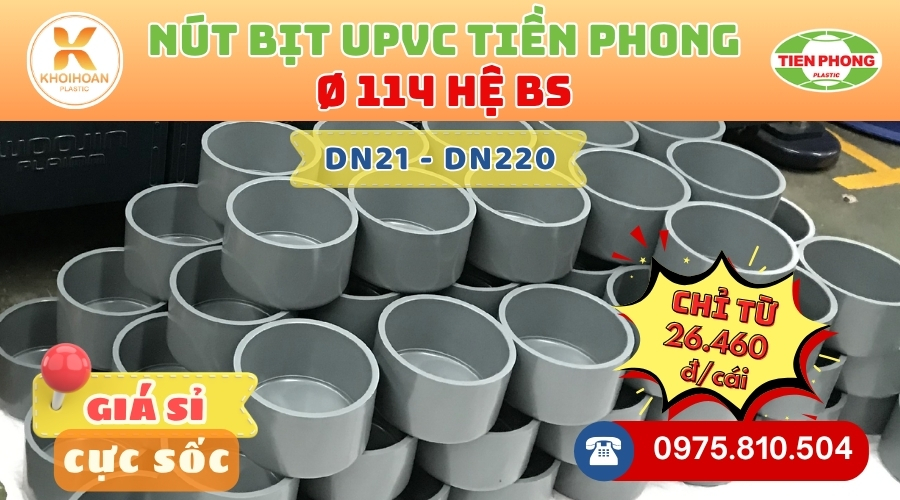Khởi Hoàn chuyên phân phối ống nhựa, phụ kiện ngành nước Tiền Phong - Bít uPVC Phi 114 Tiền Phong CHỈ TỪ: 26.460đ/cái | Sẵn kho số lượng lớn, giao nhanh toàn quốc