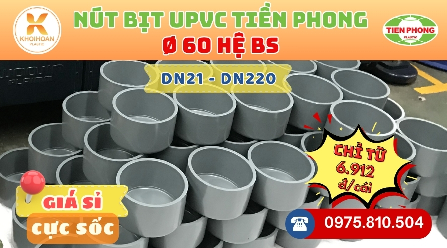 Khởi Hoàn chuyên phân phối ống nhựa, phụ kiện ngành nước Tiền Phong - Bít uPVC Phi 60 Tiền Phong CHỈ TỪ: 6.912đ/cái | Sẵn kho số lượng lớn, giao nhanh toàn quốc
