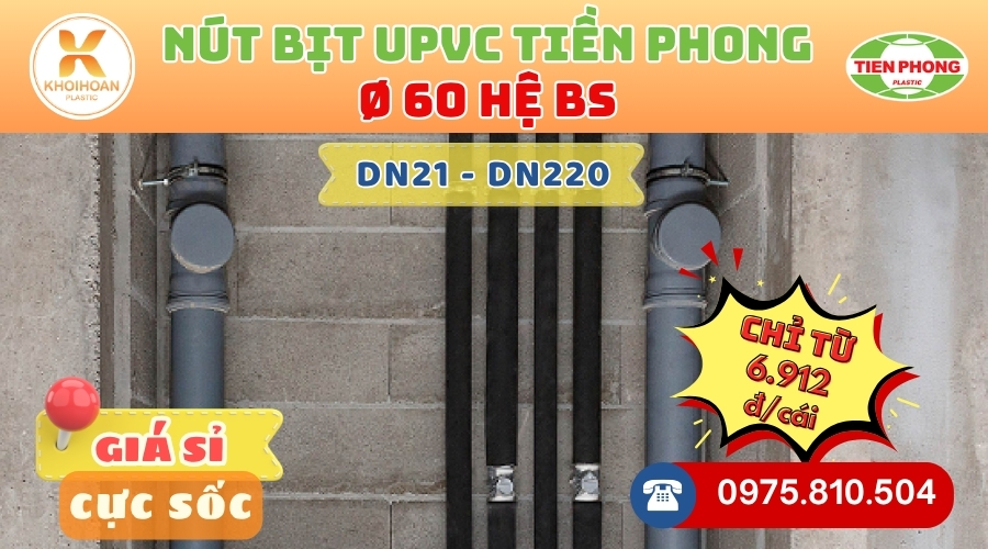Khởi Hoàn chuyên phân phối ống nhựa, phụ kiện ngành nước Tiền Phong - Bít uPVC Phi 60 Tiền Phong CHỈ TỪ: 6.912đ/cái | Sẵn kho số lượng lớn, giao nhanh toàn quốc