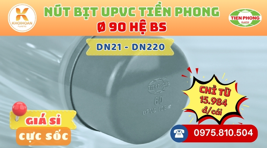 Khởi Hoàn chuyên phân phối ống nhựa, phụ kiện ngành nước Tiền Phong - Bít uPVC Phi 90 Tiền Phong CHỈ TỪ: 15.984đ/cái | Sẵn kho số lượng lớn, giao nhanh toàn quốc